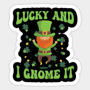 Lucky And I Gnome It St Patrick's Day Sticker